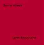 Couverture du livre « Sin on Wheels » de Loren Beauchamp aux éditions Epagine