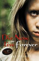 Couverture du livre « Die Now or Live Forever » de Anne Rooney aux éditions Ransom Publishing