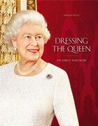 Couverture du livre « Dressing the queen » de Kelly aux éditions Royal Collection