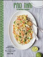 Couverture du livre « Pad thaï et nouilles sautées » de Thomas Feller aux éditions Hachette Pratique