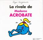 Couverture du livre « La rivale de Madame Acrobate » de Roger Hargreaves aux éditions Le Livre De Poche Jeunesse