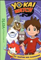 Couverture du livre « Yo-Kai Watch t.6 ; le maitre des illusions » de  aux éditions Hachette Jeunesse