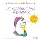 Couverture du livre « Les émotions de Gaston ; je n'arrive pas à dormir » de Aurelie Chien Chow Chine aux éditions Hachette Enfants