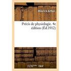 Couverture du livre « Precis de physiologie. 4e edition » de Arthus Maurice aux éditions Hachette Bnf