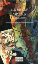 Couverture du livre « Napoleon et autres recits; carl sterneim » de Carl Sternheim aux éditions Gallimard