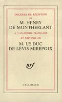 Couverture du livre « Discours de reception a l'academie francaise et reponse du duc de levis mirepoix » de Henry De Montherlant aux éditions Gallimard (patrimoine Numerise)