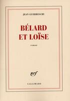 Couverture du livre « Bélard et Loïse » de Jean Guerreschi aux éditions Gallimard