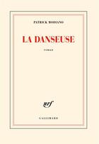 Couverture du livre « La danseuse » de Patrick Modiano aux éditions Gallimard