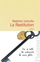 Couverture du livre « La restitution » de Hadrien Laroche aux éditions Flammarion