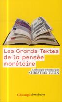 Couverture du livre « Les grands textes de la pensée monétaire » de Tutin Christian aux éditions Flammarion