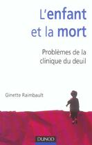 Couverture du livre « L'enfant et la mort ; problemes de la clinique du deuil » de Ginette Raimbault aux éditions Dunod