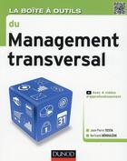 Couverture du livre « La boîte à outils : le management transversal » de Jean-Pierre Testa et Bertrand Deroulede aux éditions Dunod