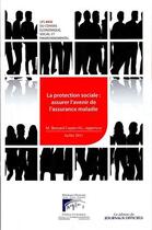 Couverture du livre « La protection sociale : assurer l'avenir de l'assurance maladie » de  aux éditions Documentation Francaise