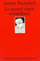 Couverture du livre « Nouvel esprit scientifique (le) » de Gaston Bachelard aux éditions Puf