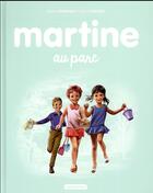 Couverture du livre « Martine Tome 17 : Martine au parc » de Delahaye Gilbert et Marlier Marcel aux éditions Casterman