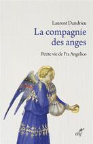 Couverture du livre « La compagnie des anges » de Laurent Dandrieu aux éditions Cerf