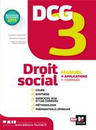 Couverture du livre « DCG 3 ; droit social ; manuel et applications » de Marie-Paule Schneider et Sebastien Mayoux et Isabelle Chedaneau aux éditions Foucher