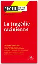 Couverture du livre « La tragédie racinienne » de Alain Couprie aux éditions Hatier
