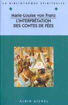 Couverture du livre « L'Interpretation Des Contes De Fees » de Von Franz-M.L aux éditions Albin Michel