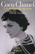 Couverture du livre « Coco Chanel ; un parfum de mystère » de Isabelle Fiemeyer aux éditions Payot