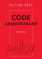 Couverture du livre « Code administratif (édition 2012) » de  aux éditions Dalloz