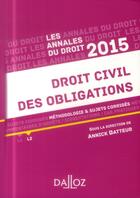 Couverture du livre « Droit civil des obligations ; annales (édition 2015) » de Annick Batteur aux éditions Dalloz