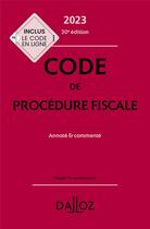 Couverture du livre « Code de procédure fiscale : annoté et commenté (édition 2023) » de Olivier Negrin et Ludovic Ayrault aux éditions Dalloz
