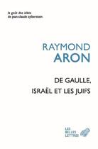 Couverture du livre « De Gaulle, Israël et les Juifs » de Raymond Aron aux éditions Belles Lettres