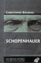 Couverture du livre « Schopenhauer » de Christophe Bouriau aux éditions Belles Lettres