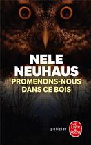 Couverture du livre « Promenons-nous dans ce bois » de Neuhaus Nele aux éditions Le Livre De Poche