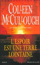 Couverture du livre « L'espoir est une terre lointaine » de Colleen Mccullough aux éditions Presses De La Cite