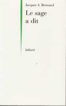 Couverture du livre « Le sage a dit » de Jacques Andre Bertrand aux éditions Julliard