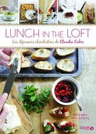 Couverture du livre « Lunch in the loft ; les déjeuners clandestins » de Claudia Cabri aux éditions Solar
