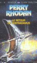 Couverture du livre « Perry Rhodan - cycle 8 ; l'essaim Tome 18 : le retour de Nostradamus » de Clark Darlton et Karl-Herbert Scheer aux éditions Fleuve Editions