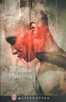 Couverture du livre « Plasma » de Walter Jon Williams aux éditions J'ai Lu