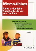 Couverture du livre « Mémo-fiches ; aides à domicile ; assistants de vie aux familles » de Jacqueline Gassier aux éditions Elsevier-masson