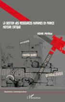 Couverture du livre « Gestion des ressources humaines en France ; histoire critique » de Henri Pinaud aux éditions L'harmattan
