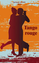 Couverture du livre « Tango rouge » de Bernard Anton aux éditions Editions L'harmattan