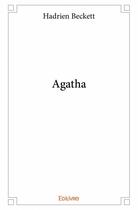 Couverture du livre « Agatha » de Hadrien Beckett aux éditions Edilivre