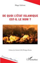 Couverture du livre « De quoi l'état islamique est-il le nom ? » de Hugo Salinas aux éditions L'harmattan