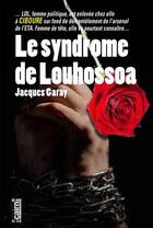 Couverture du livre « Le syndrome de Louhossoa » de Jacques Garay aux éditions Cairn