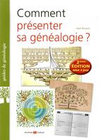 Couverture du livre « Comment présenter sa généalogie ? (2e édition) » de Alain Rouault aux éditions Archives Et Culture