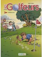 Couverture du livre « Les golfeurs T.2 ; bienvenue au club » de Filmore et Francis Sapin aux éditions Bamboo