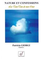 Couverture du livre « Nature et confessions : les tams-tam de mon coeur » de Patricia Giorgi aux éditions Thierry Sajat