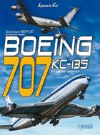 Couverture du livre « Boeing 707 & KC-135 » de Dominique Breffort aux éditions Histoire Et Collections