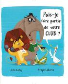 Couverture du livre « Puis-je faire partie de votre club ? » de John Kelly et Steph Laberis aux éditions Thomas Editions