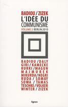 Couverture du livre « L'idée du communisme t.2 ; conférence de Berlin, 2010 » de Slavoj Zizek et Alain Badiou aux éditions Nouvelles Lignes