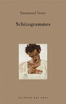 Couverture du livre « Schizogrammes » de Emmanuel Venet aux éditions La Fosse Aux Ours