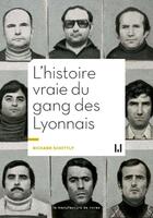 Couverture du livre « L'histoire vraie du gang des Lyonnais » de Richard Schittly aux éditions La Manufacture De Livres