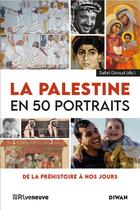 Couverture du livre « La Palestine en 50 portraits : de la Préhistoire à nos jours » de Collectif et Sabri Giroud aux éditions Riveneuve